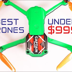 Top 10 Camera Drones $999 or less