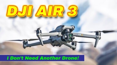 DJI Air 3 - I Don't Need Another Drone!