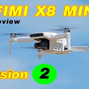 It Got Better!  Fimi X8 Mini Version 2 - Review