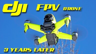 The DJI FPV Drone - 3 Years Later - 2024
