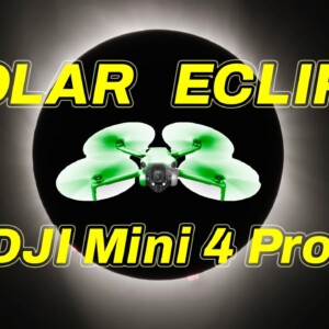 Filming a Total Solar Eclipse with the DJI Mini 4 Pro
